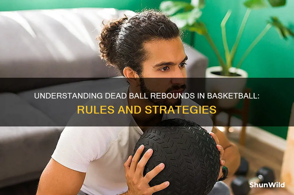what is a dead ball rebound in basketball