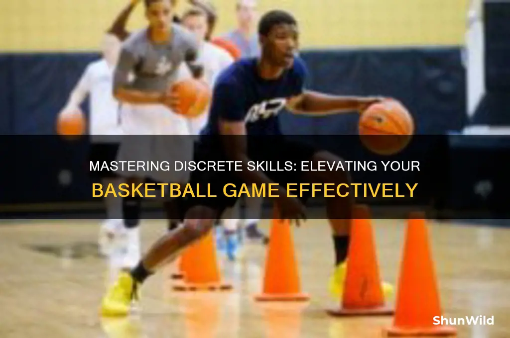 what is a discrete skill in basketball