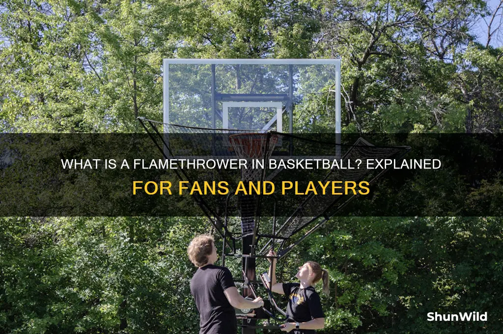 what is a flamethrower in basketball