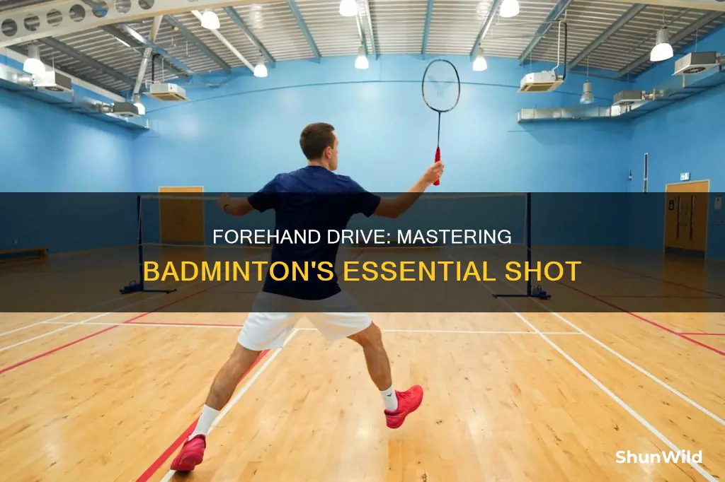 what is a forehand drive in badminton