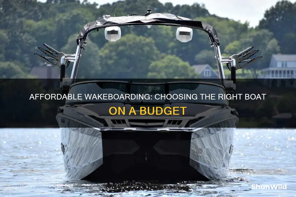 what is a good cheap wakeboard boat