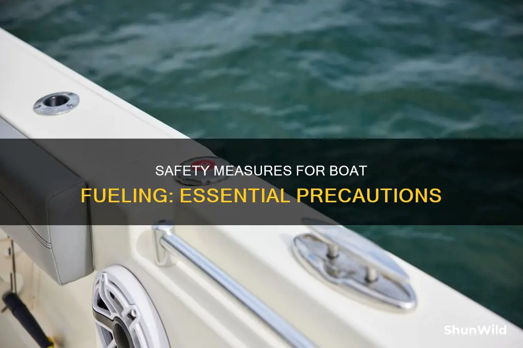 what is a good safety precaution when fueling your boat