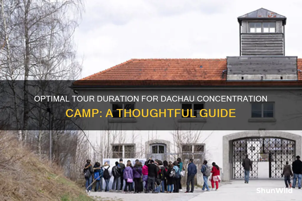 what is a good tour length for dachau concentration camp