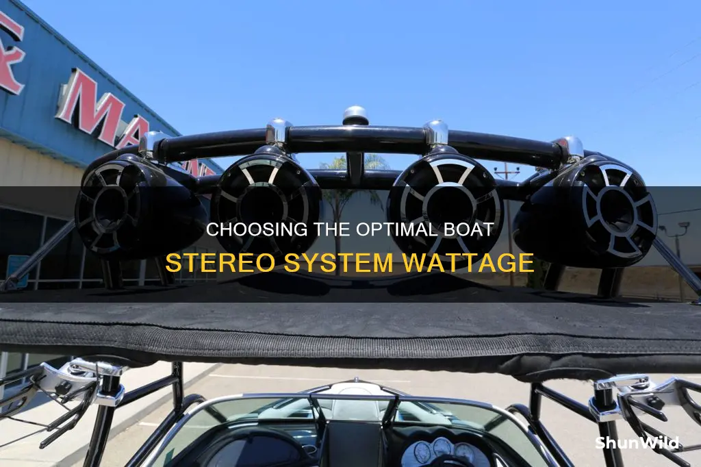 what is a good whatage for a boat stereo system