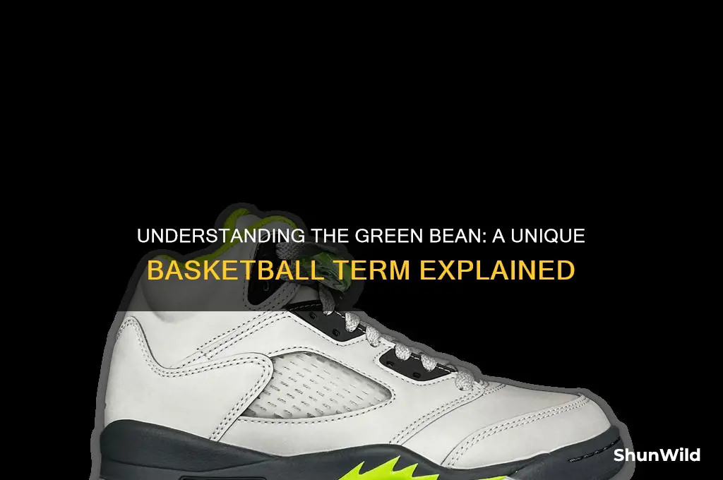 what is a green bean in basketball