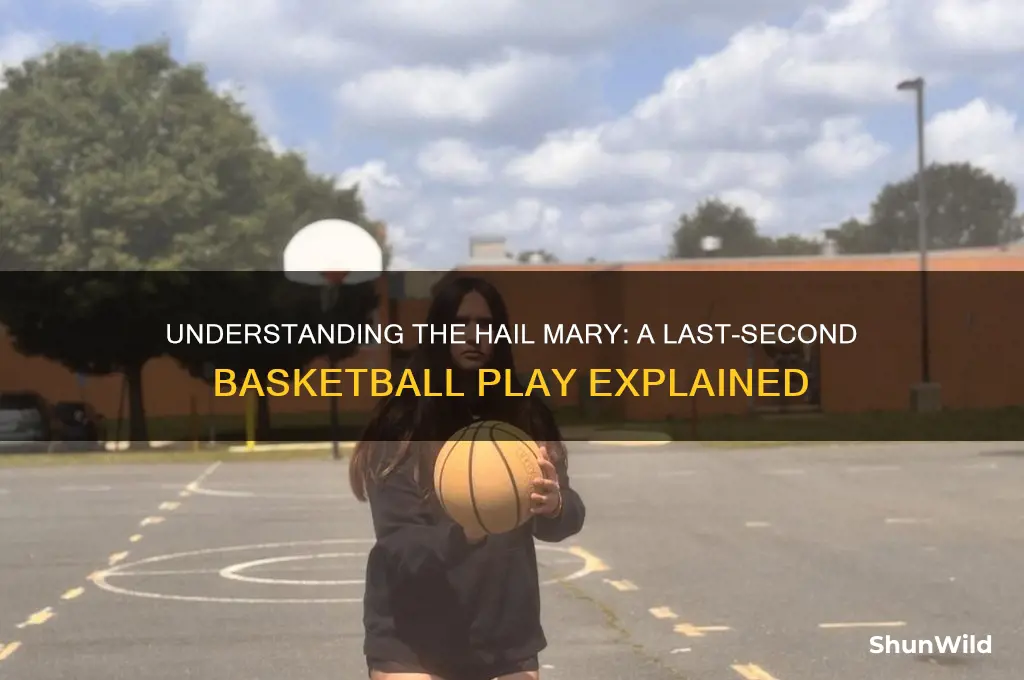 what is a hail mary in basketball