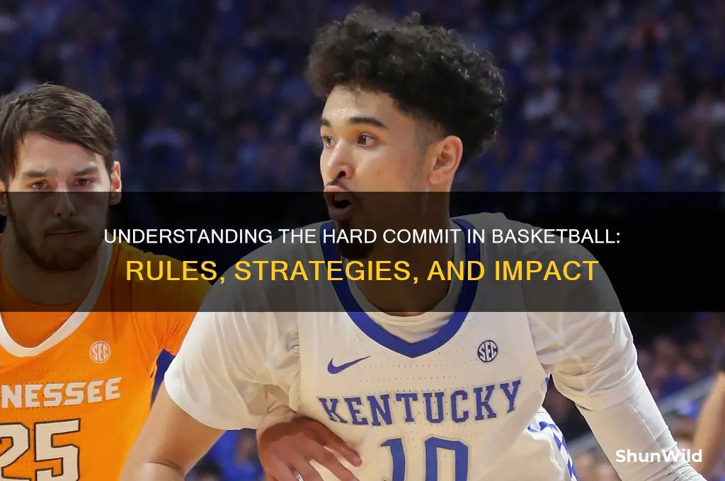 what is a hard commit basketball