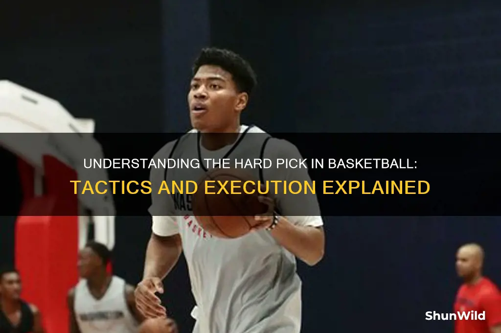 what is a hard pick basketball