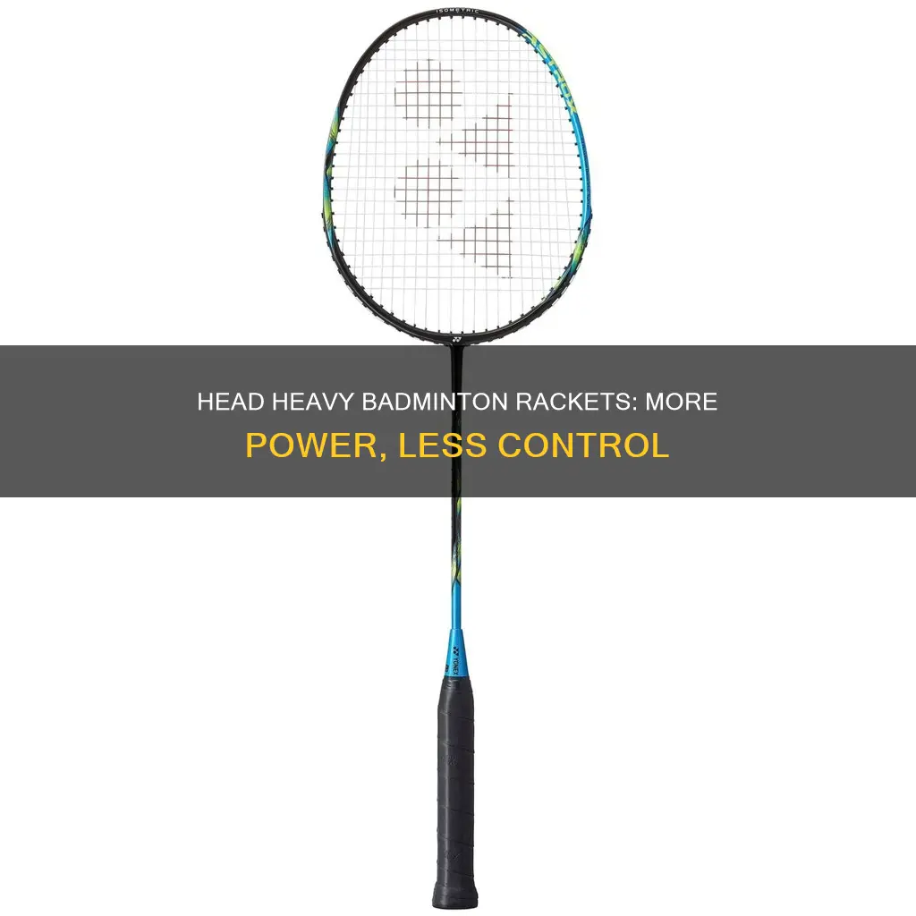 what is a head heavy badminton racket