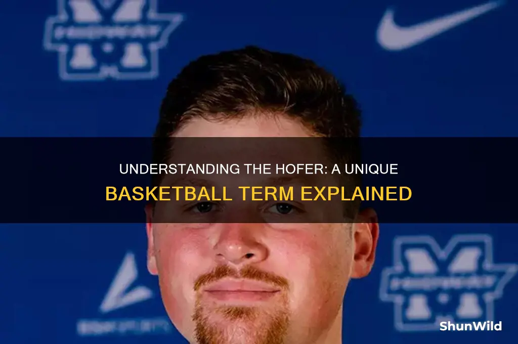what is a hofer in basketball