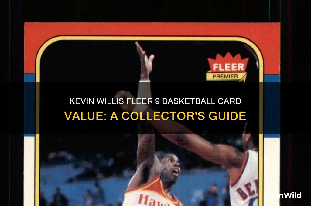 what is a kevin willis fleer 9 basketball cardworth