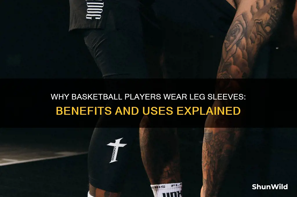 what is a leg sleeve for in basketball