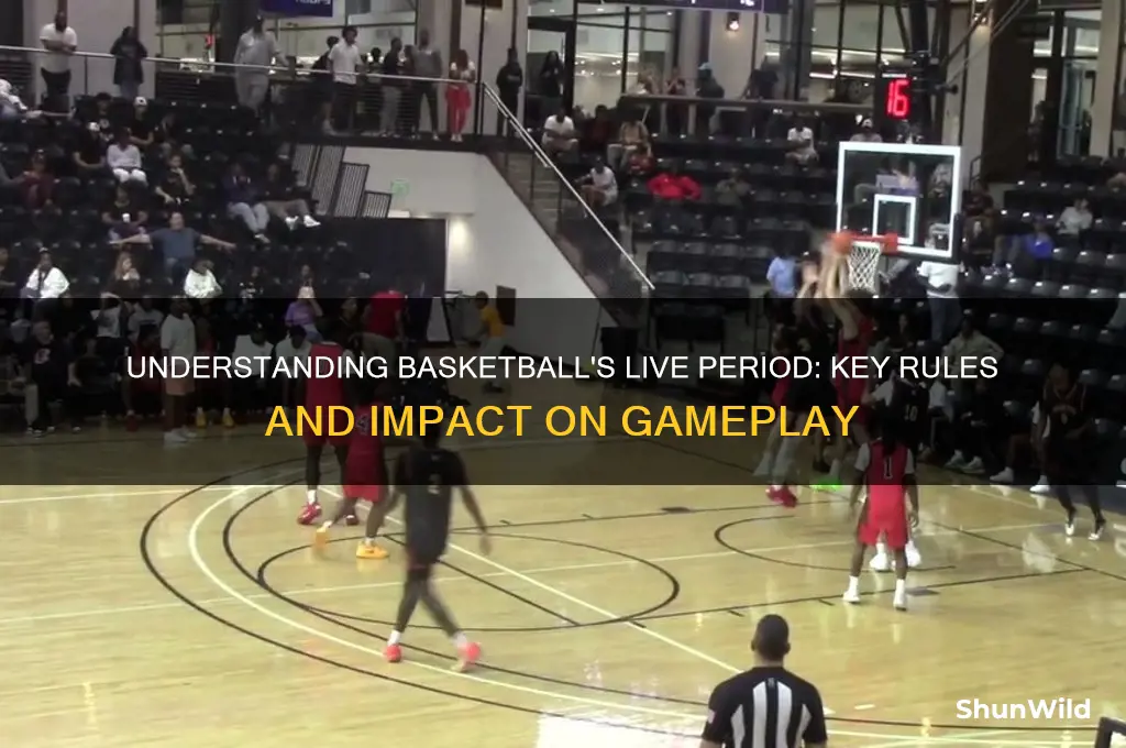 what is a live period in basketball