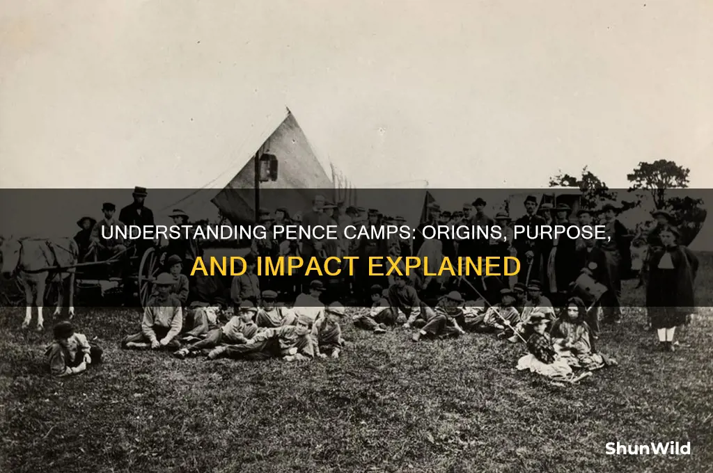 what is a pence camp
