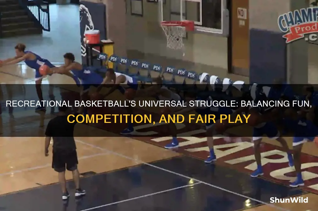 what is a problem everyone has with recreational basketball