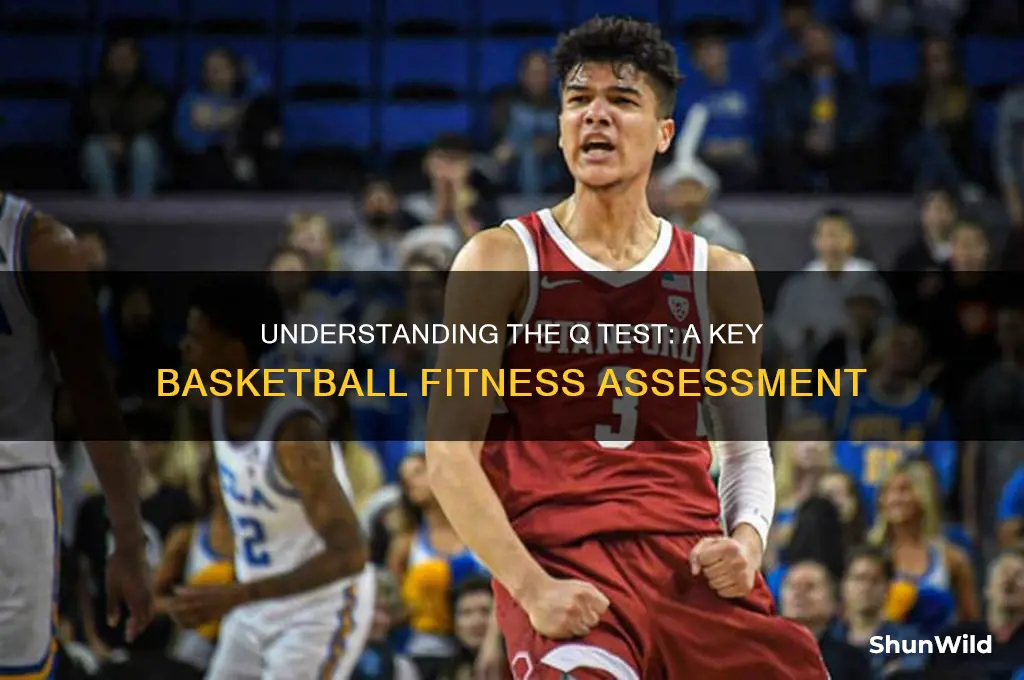 what is a q test in basketball
