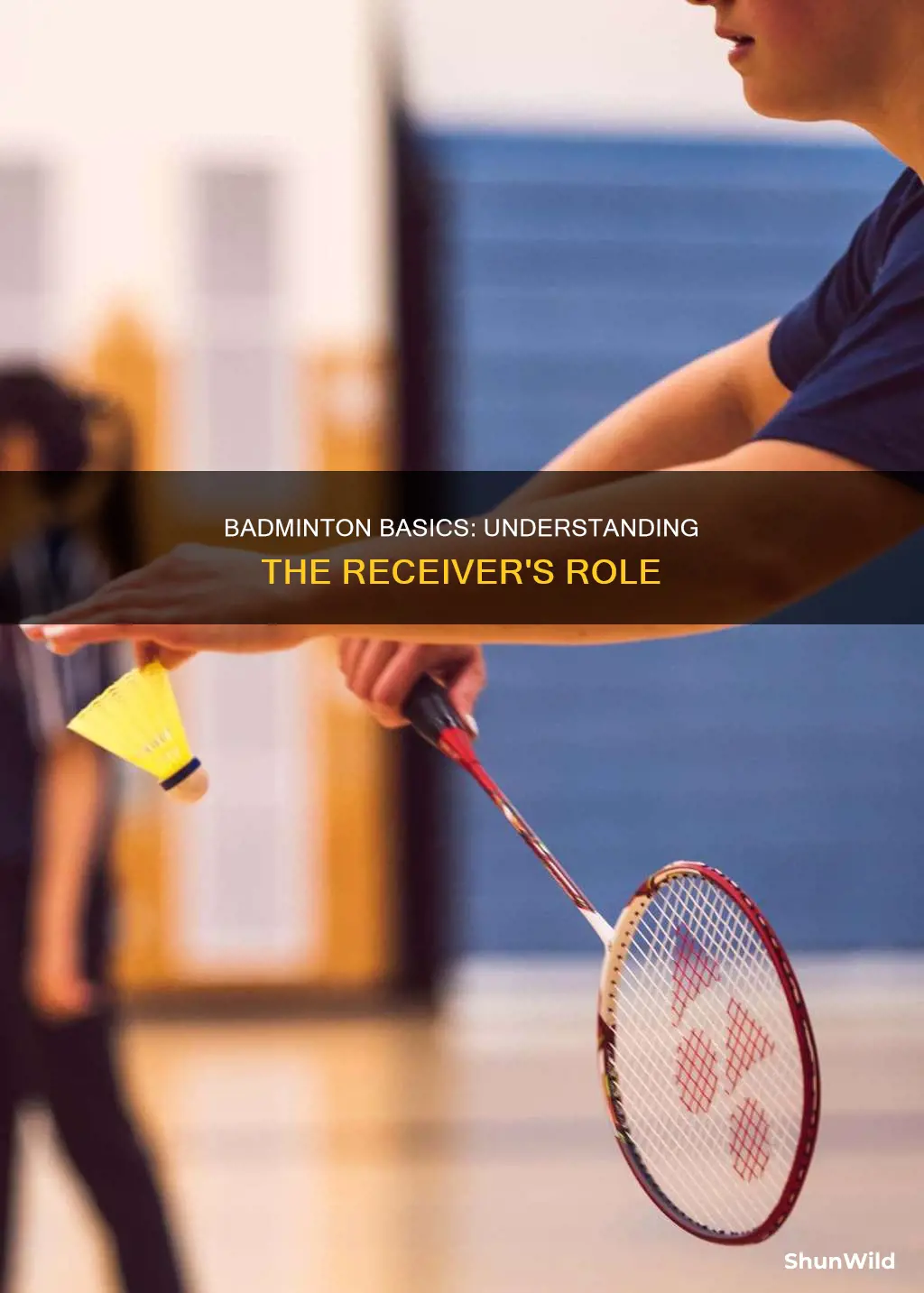 what is a receiver in badminton