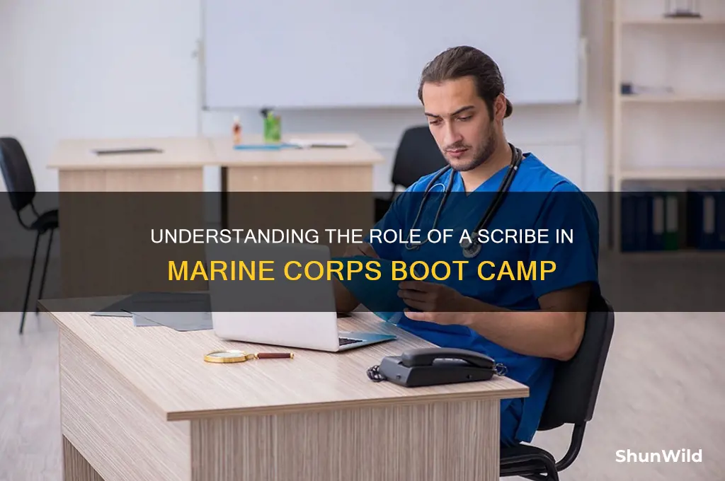 what is a scribe at marine corp boot camp