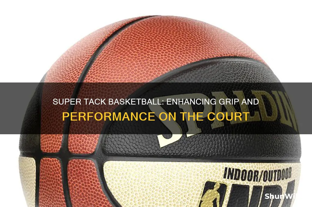 what is a super tack basketball