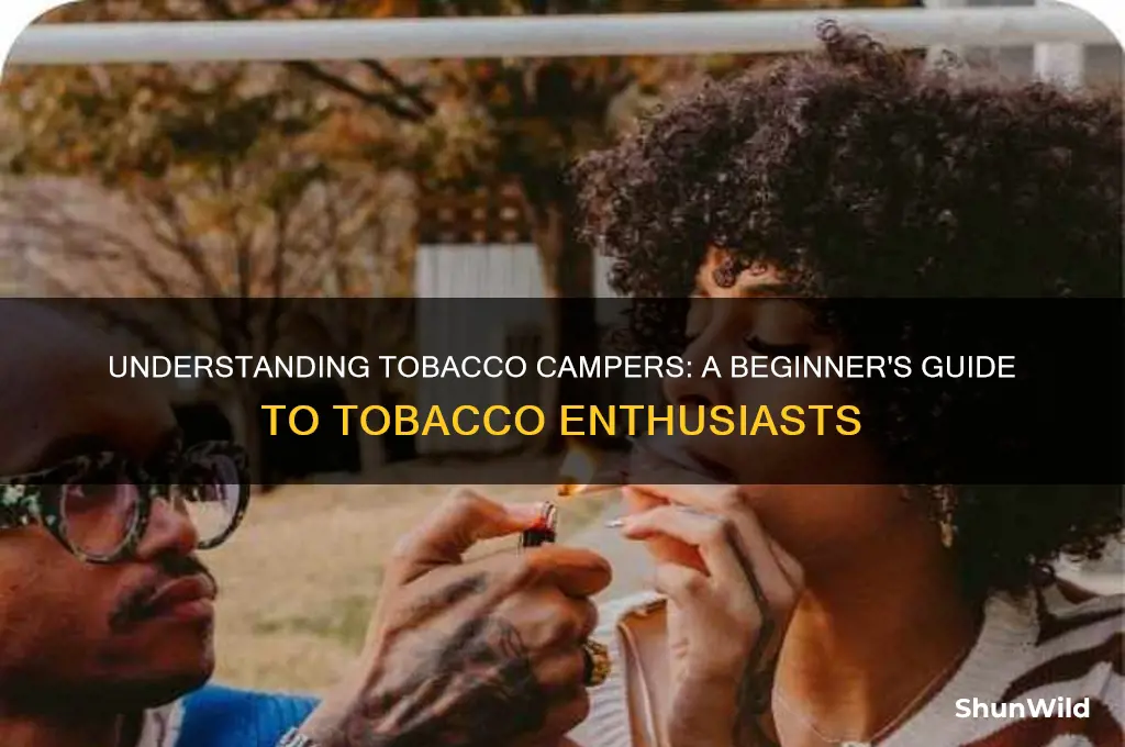 what is a tobacco camper