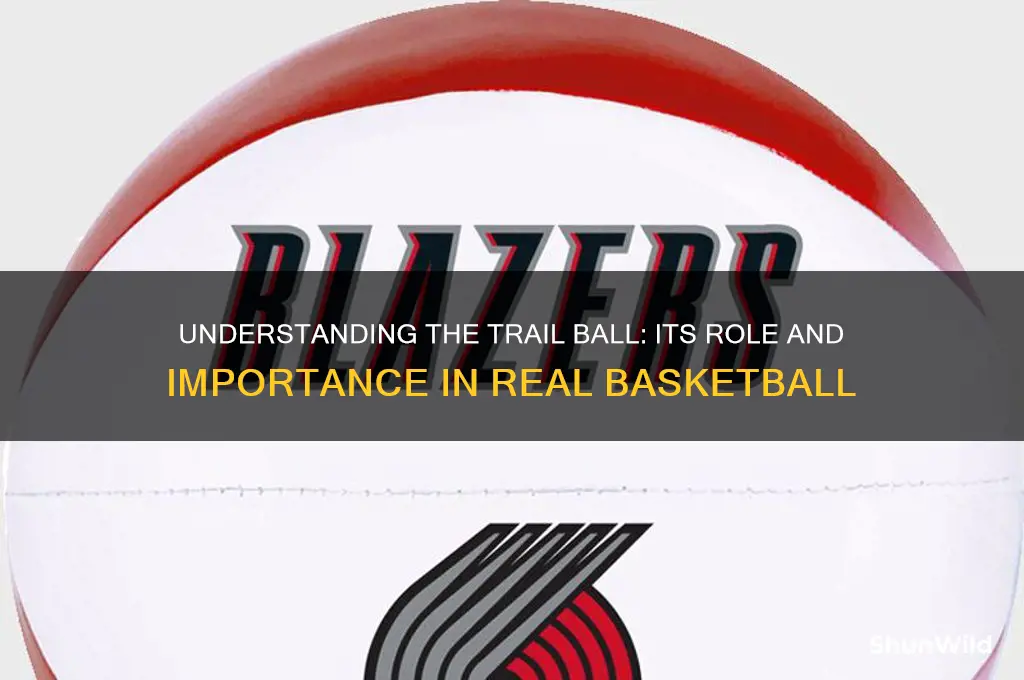 what is a trail ball in real basketball