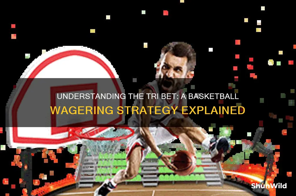 what is a tri bet in basketball