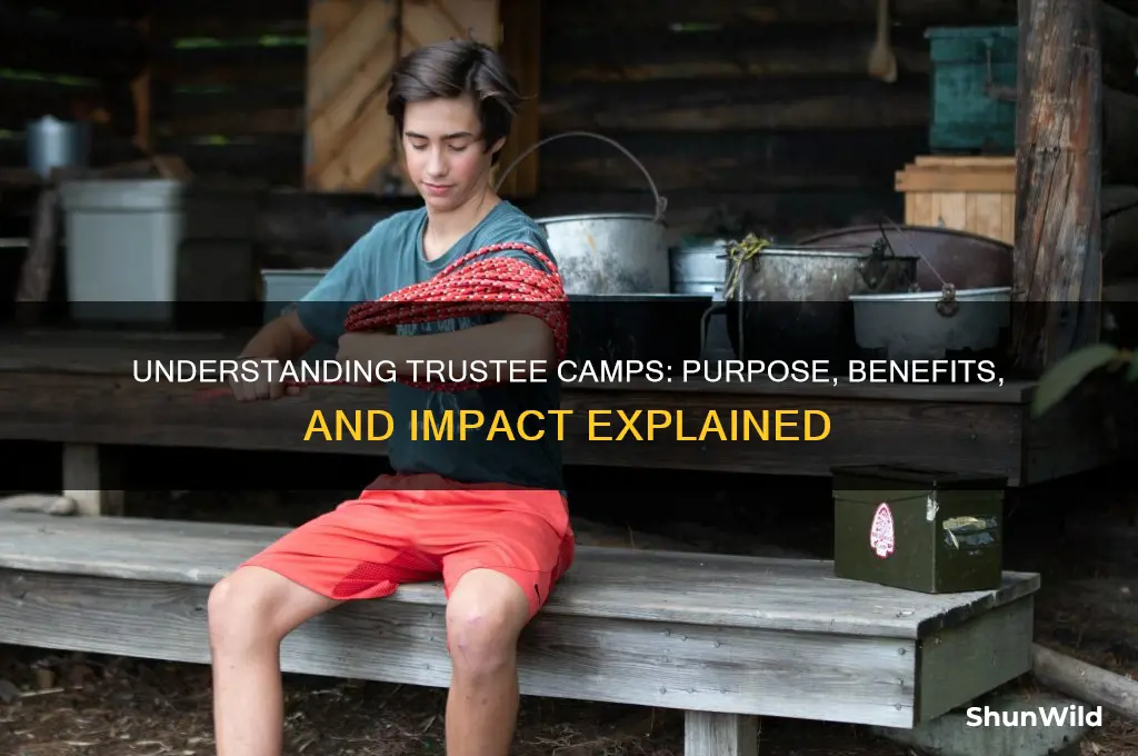 what is a trustee camp