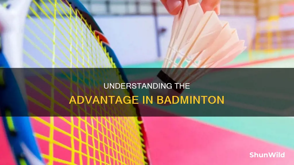 what is advantage in badminton