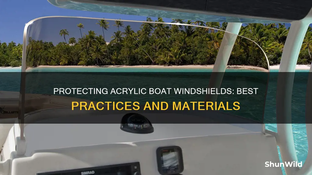 what is best for protecting acrylic boat windshields