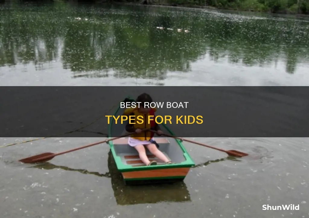 what is best type of row boat for kids