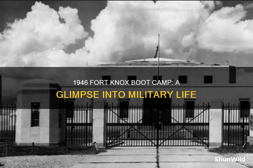 what is boot camp like 1946 fort knox
