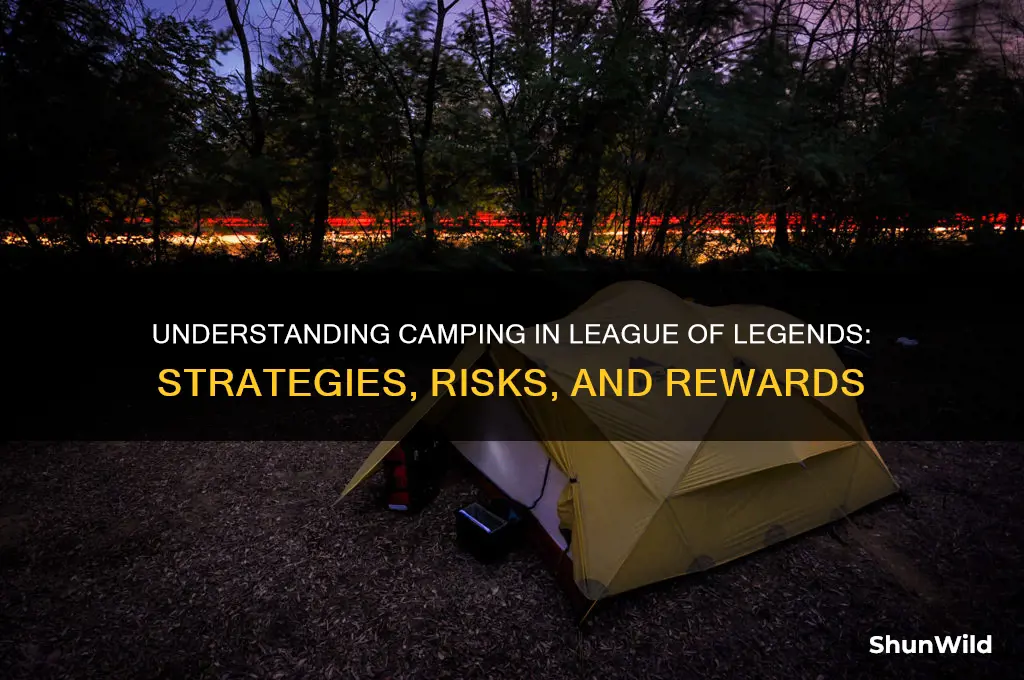 what is camping in lol