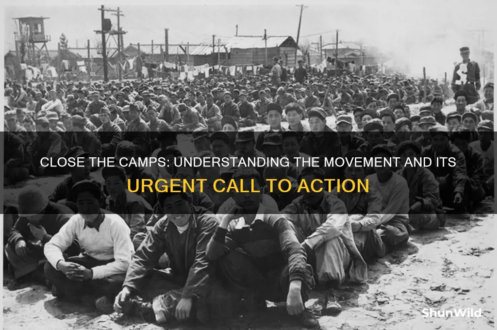 what is close the camps