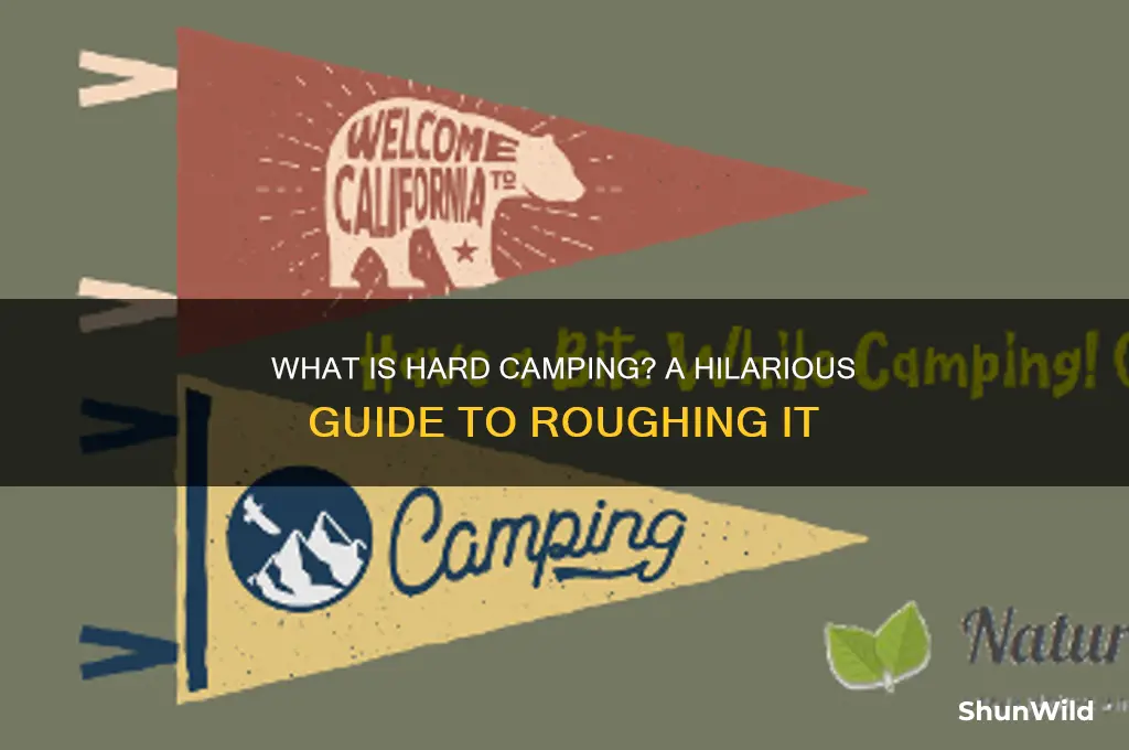 what is hard camping lol