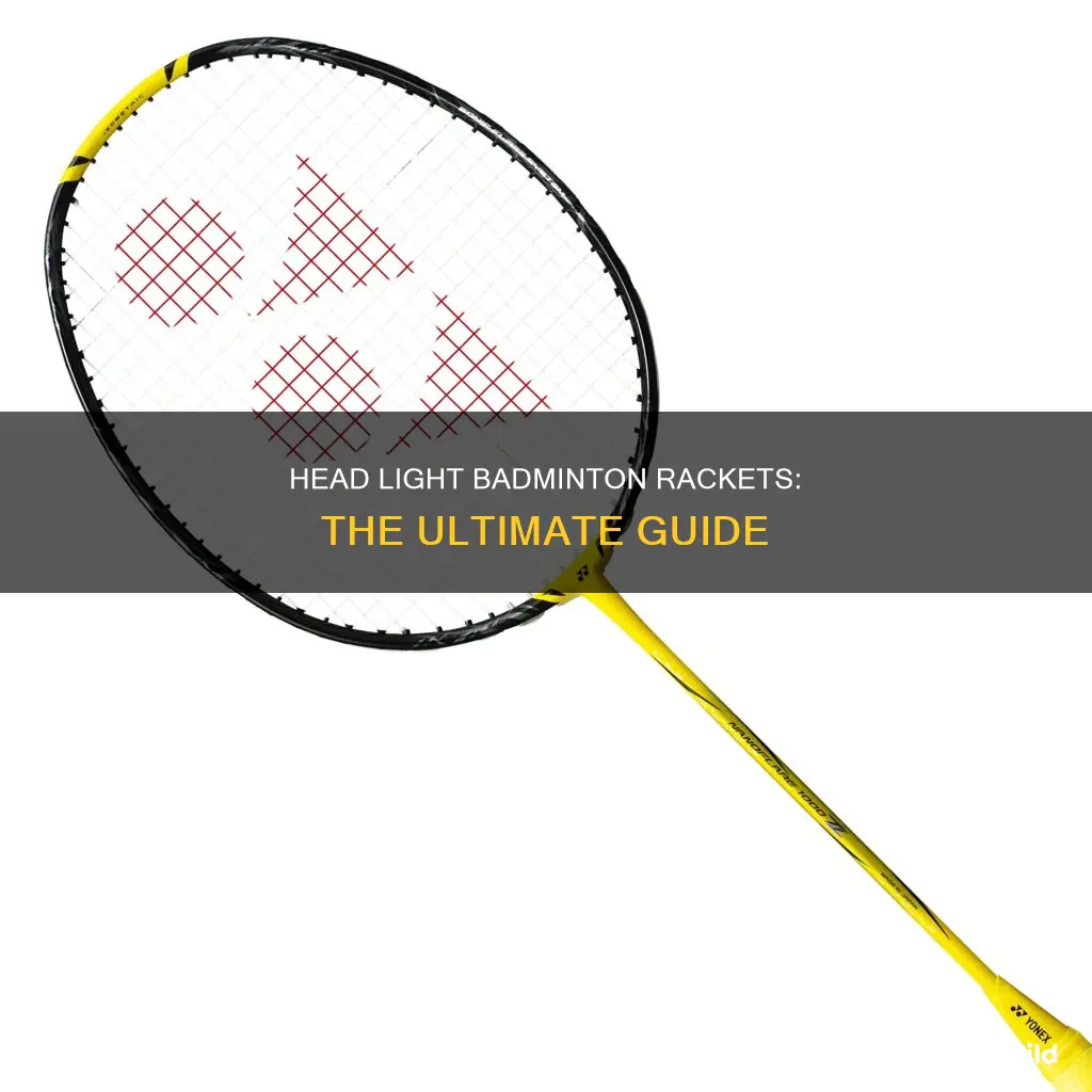 what is head light badminton racket