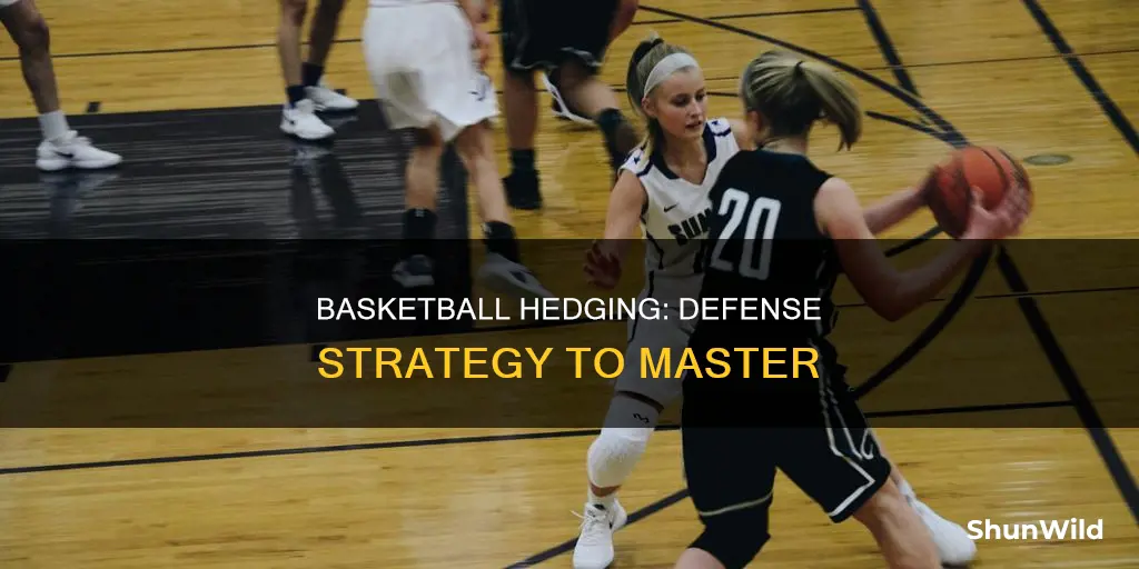 what is hedging in basketball