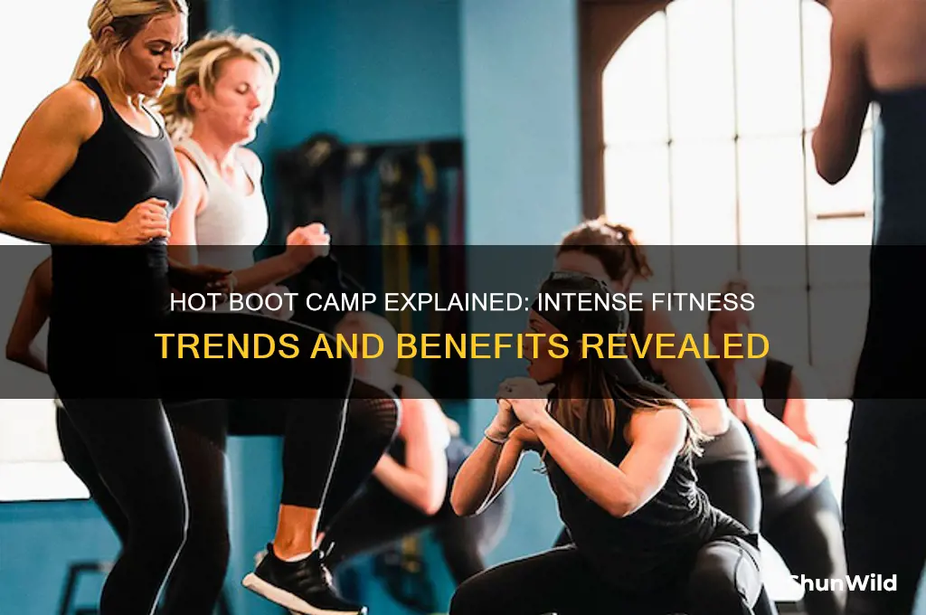 what is hot boot camp