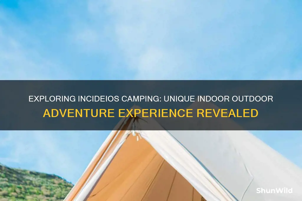 what is incideios camping