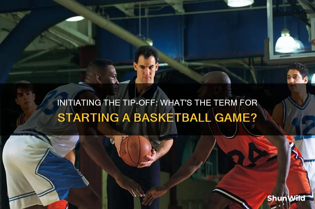 what is it called to start a basketball
