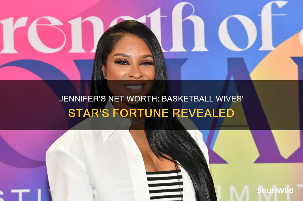what is jennifer from basketball wives net worth