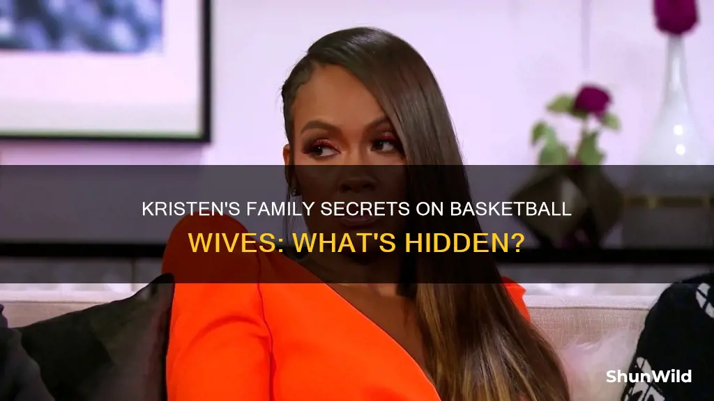 what is kristen family secret on basketball wives