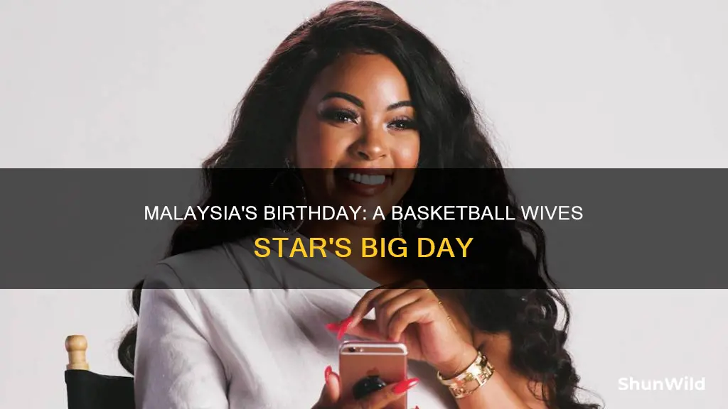 what is malaysia from basketball wives birthday