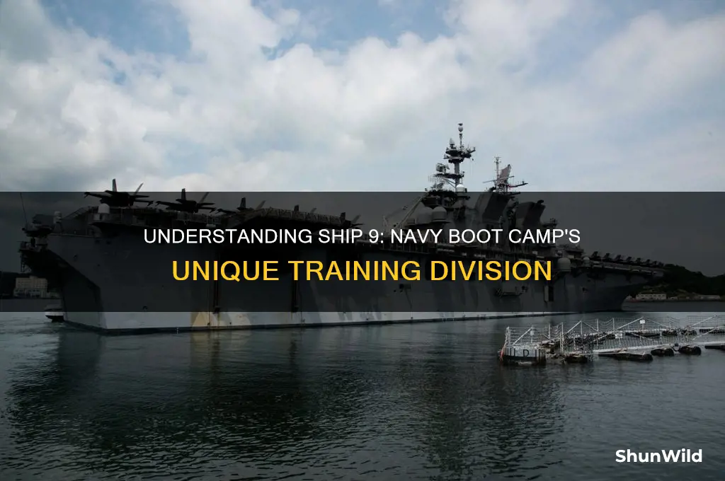 what is ship 9 in navy boot camp