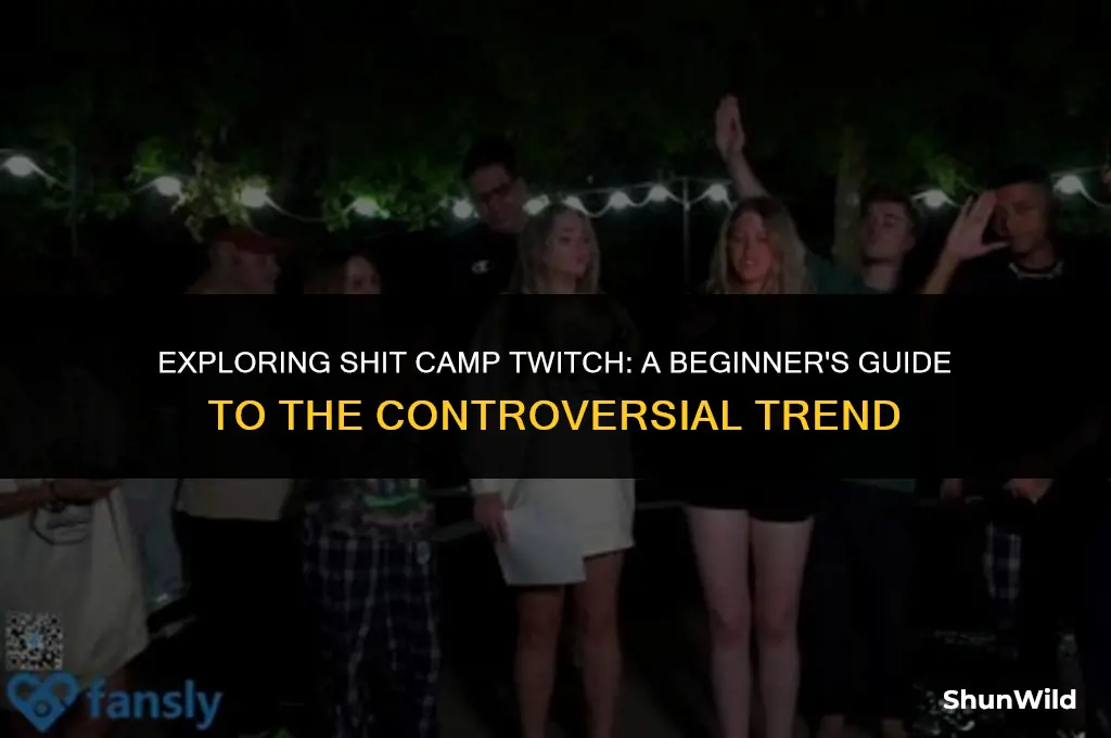 what is shit camp twitch