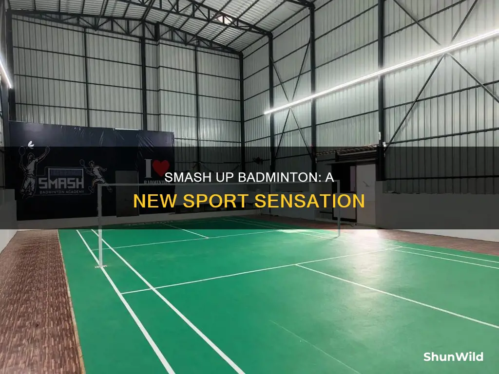 what is smash up badminton