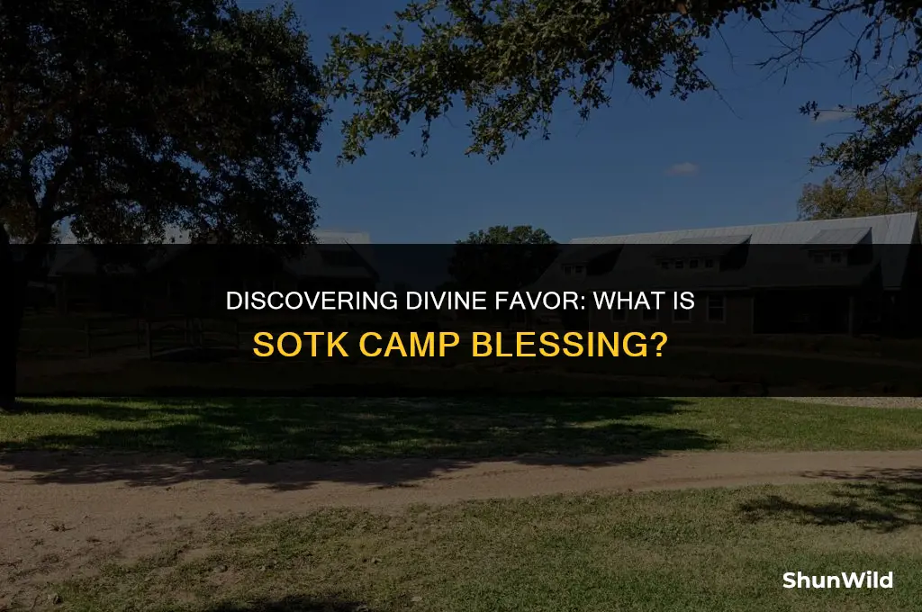 what is sotk camp blessing