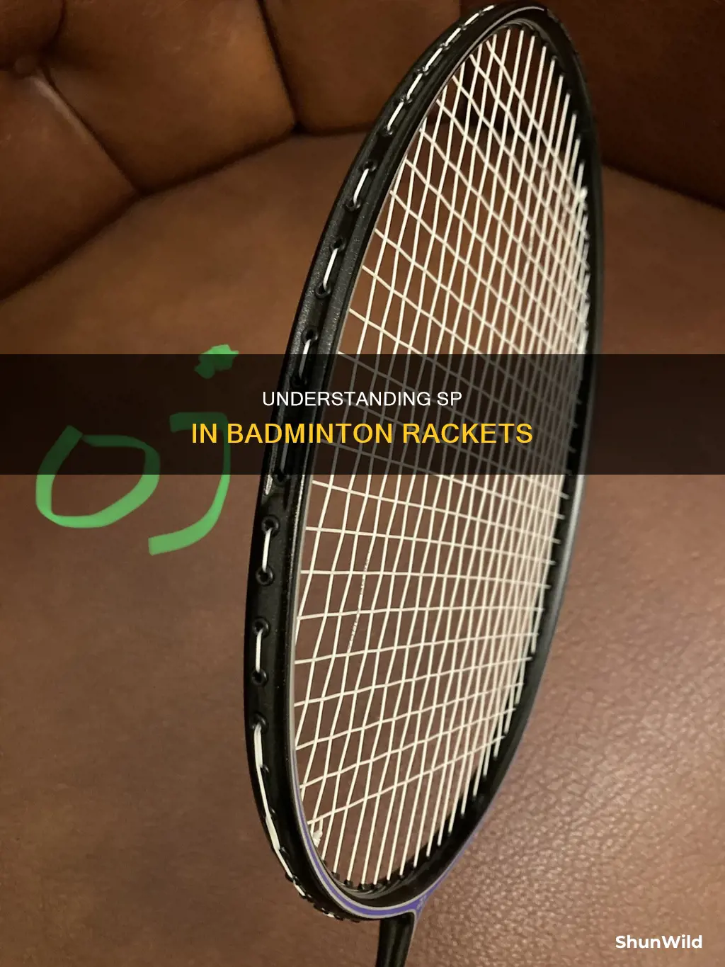what is sp in badminton racket