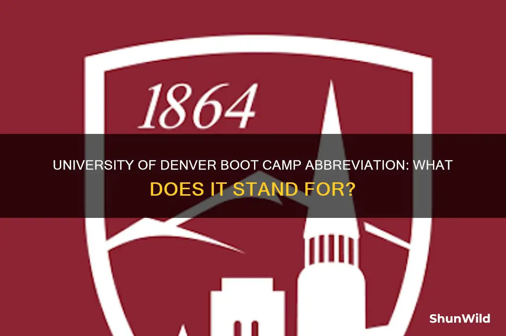 what is the abbreviation for university of denver boot camp