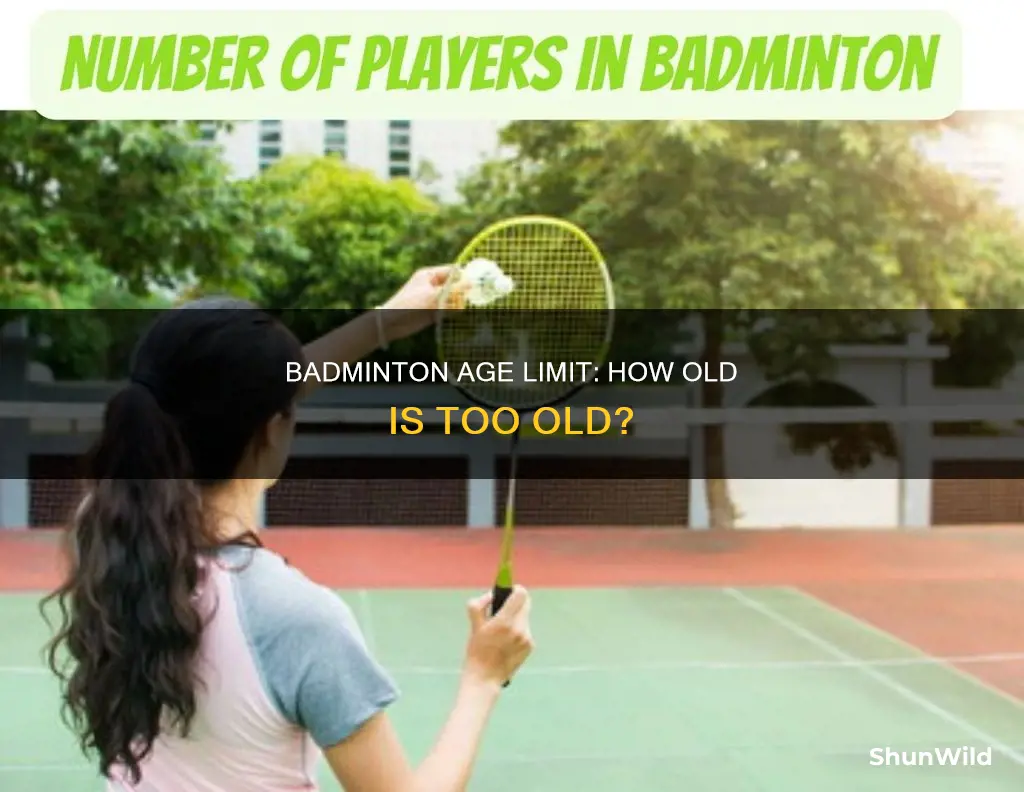 what is the age limit to play badminton