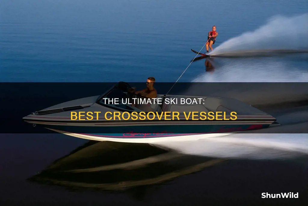 what is the best crossover ski boat